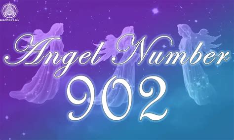 902 Angel Number Meaning